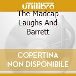 The Madcap Laughs And Barrett cd musicale di BARRETT SYD