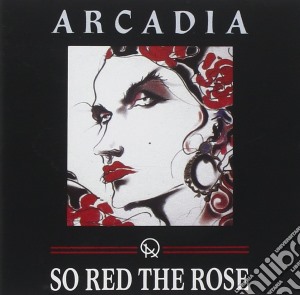 Arcadia - So Red The Rose cd musicale di ARCADIA