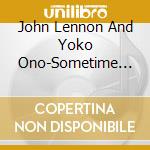John Lennon And Yoko Ono-Sometime In New York City (2 Cd) cd musicale di LENNON JOHN