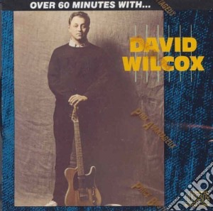 David Wilcox - Over 60 Minutes With cd musicale di Wilcox David