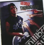 George Thorogood & The Destroyers - Born To Be Bad cd