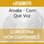 Amalia - Com Que Voz cd