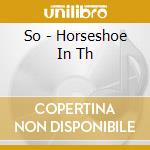 So - Horseshoe In Th cd