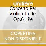 Concerto Per Violino In Re, Op.61 Pe cd