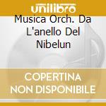 Musica Orch. Da L'anello Del Nibelun cd