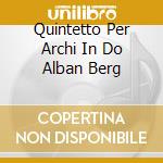 Quintetto Per Archi In Do Alban Berg cd