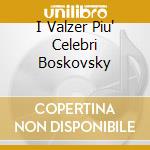 I Valzer Piu' Celebri Boskovsky cd