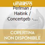 Perlman / Haitink / Concertgeb - Mendelssohn / Bruch: Violin: C