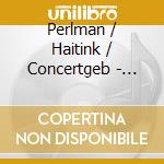 Perlman / Haitink / Concertgeb - Mendelssohn / Bruch: Violin: C cd