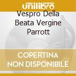 Vespro Della Beata Vergine Parrott cd