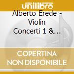 Alberto Erede - Violin Concerti 1 & 2 cd musicale di PAGANINI