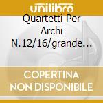 Quartetti Per Archi N.12/16/grande F cd musicale di BEETHOVEN