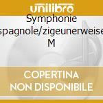 Symphonie Espagnole/zigeunerweisen M cd musicale di LALO