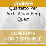 Quartetto Per Archi Alban Berg Quart cd