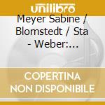 Meyer Sabine / Blomstedt / Sta - Weber: Clarinet Ctos. 1 & 2 - cd