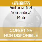 Sinfonia N.4 'romantica' Muti cd