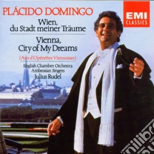 Placido Domingo: Vienna, City Of My Dreams cd musicale di Placido Domingo