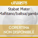 Stabat Mater Malfitano/baltsa/gambil cd musicale di ROSSINI