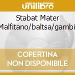 Stabat Mater Malfitano/baltsa/gambil cd