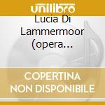 Lucia Di Lammermoor (opera Completa) cd musicale di DONIZETTI