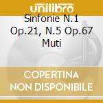 Sinfonie N.1 Op.21, N.5 Op.67 Muti cd