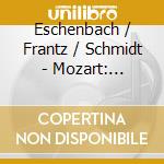 Eschenbach / Frantz / Schmidt - Mozart: Konzerte Fur 2 & 3 Kla cd