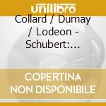 Collard / Dumay / Lodeon - Schubert: Piano Trio D. 929 / cd