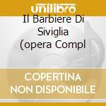 Il Barbiere Di Siviglia (opera Compl cd musicale di ROSSINI