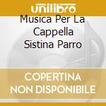Musica Per La Cappella Sistina Parro cd