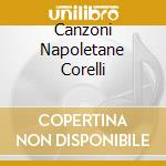 Canzoni Napoletane Corelli cd