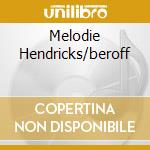 Melodie Hendricks/beroff cd