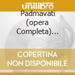 Padmavati (opera Completa) Plasson H cd musicale di ROUSSEL
