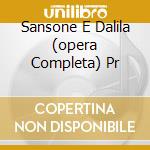 Sansone E Dalila (opera Completa) Pr cd