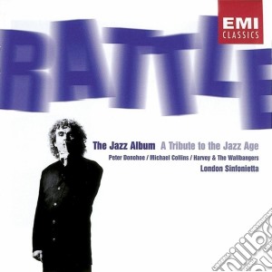 Simon Rattle - The Jazz Album: A Tribute To The Jazz Age cd musicale di Rattle Simon / London Sinfonie