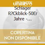 Schlager R?Ckblick-50Er Jahre - 'Hans-Arno Simon, Barbara Kast, Rene Caro' cd