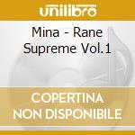 Mina - Rane Supreme Vol.1 cd musicale di MINA