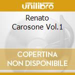 Renato Carosone Vol.1 cd musicale di CAROSONE RENATO