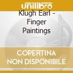 Klugh Earl - Finger Paintings cd musicale di Klugh Earl
