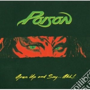 Poison - Open Up And Say Ahh!  cd musicale di POISON