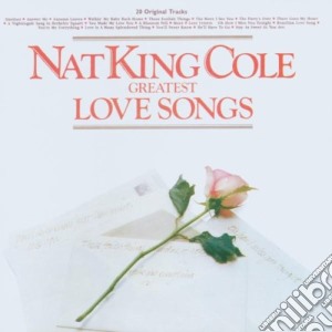 Nat King Cole - Greatest Love Songs cd musicale di COLE NAT KING