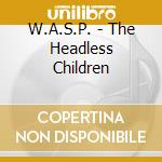 W.A.S.P. - The Headless Children cd
