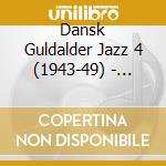 Dansk Guldalder Jazz 4 (1943-49) - Dansk Guldalder Jazz 4 1943-49 cd