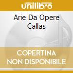 Arie Da Opere Callas cd musicale di VARI