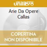 Arie Da Opere Callas cd