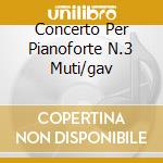 Concerto Per Pianoforte N.3 Muti/gav cd