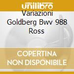 Variazioni Goldberg Bwv 988 Ross cd