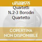 Quartetti N.2-3 Borodin Quartetto cd