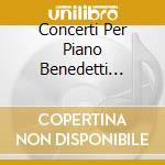 Concerti Per Piano Benedetti Michela