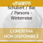 Schubert / Bar / Parsons - Winterreise cd