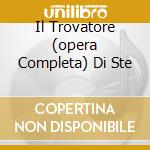 Il Trovatore (opera Completa) Di Ste cd